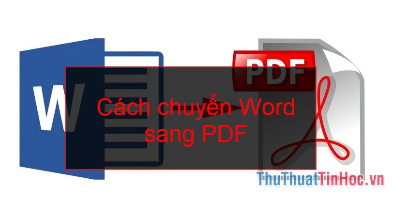Cách chuyển Word sang PDF