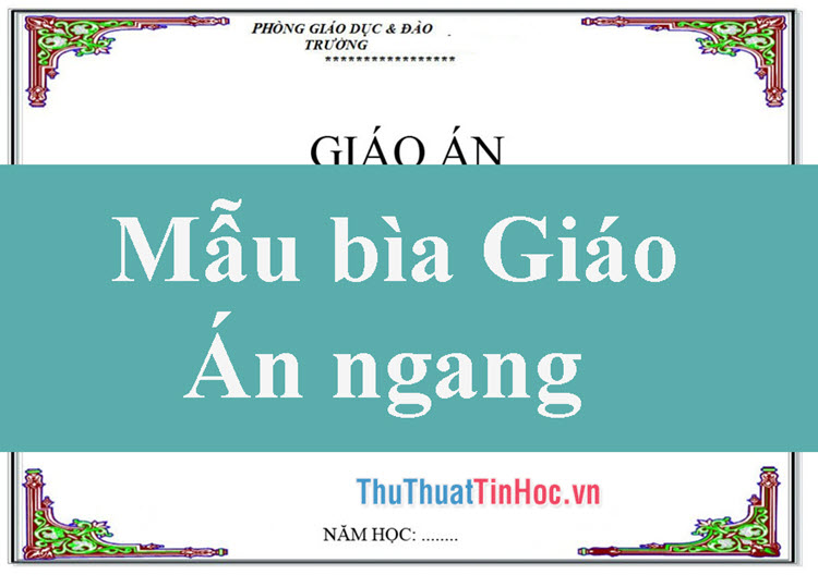 Tổng hợp mẫu bìa Giáo Án ngang đơn giản mà đẹp