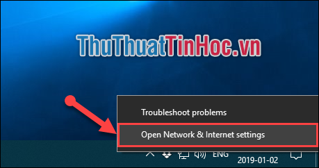 Click chuột phải vào biểu tượng mạng chọn Open Network & Internet settings