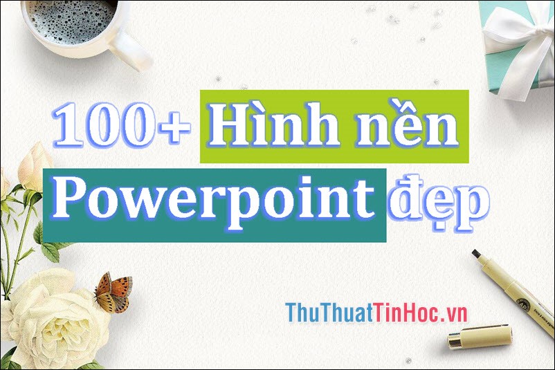 Hình nền Powerpoint đẹp Ảnh đẹp tạo slide Powerpoint 2016 2019 2010