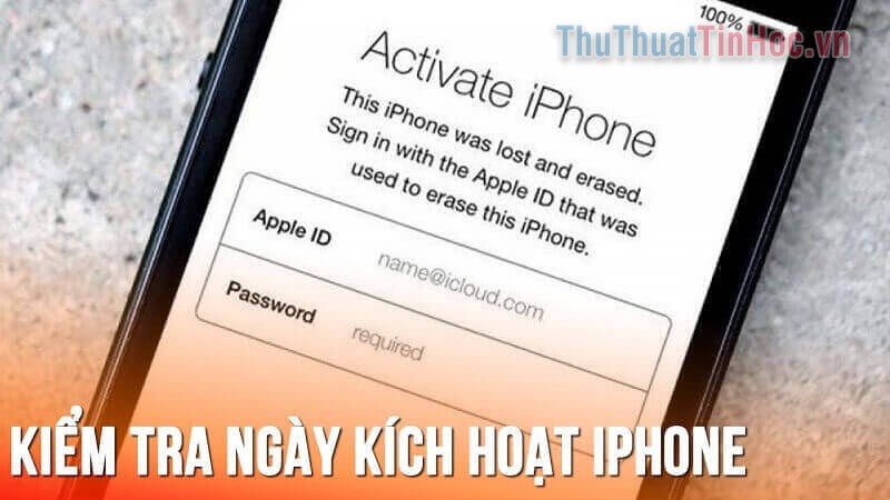 Check Active iPhone, kiểm tra Active iPhone, xem thời gian kích hoạt, ngày bảo hành