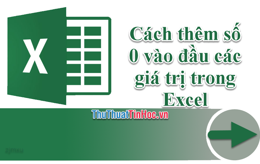 Cách thêm số 0 vào đầu các giá trị trong Excel - Thêm số 0 ở đầu dãy số