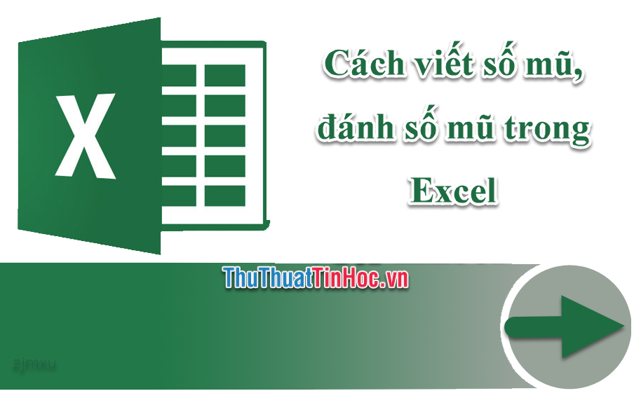 Cách viết số mũ, đánh số mũ trong Excel 2019, 2016, 2013, 2010, 2007