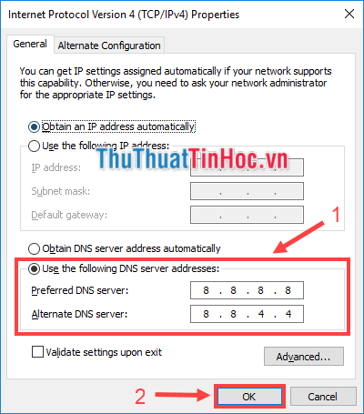 Chọn Use the following DNS server addressess và nhập địa chỉ IP Google