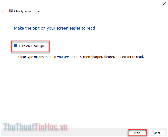 Tích vào ô Turn on ClearType rồi tiếp tục nhấn Next