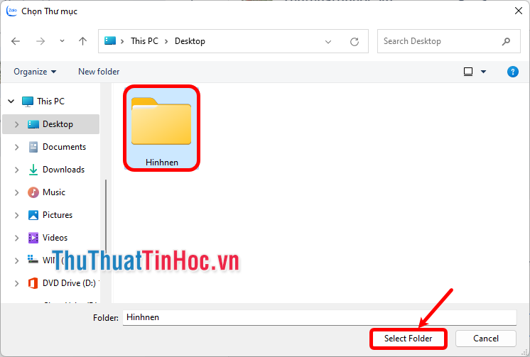 Chọn thư mục muốn gửi qua zalo và ấn Select Folder Chọn thư mục muốn gửi qua zalo và ấn Select Folder