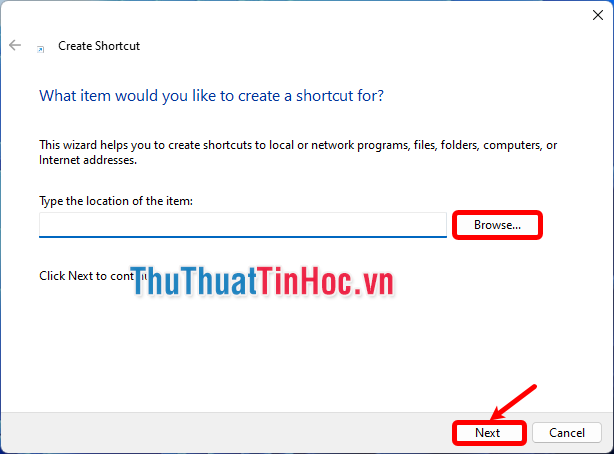 Chọn Browse và tìm đến thư mục, file cài đặt muốn tạo shortcut rồi ấn Next