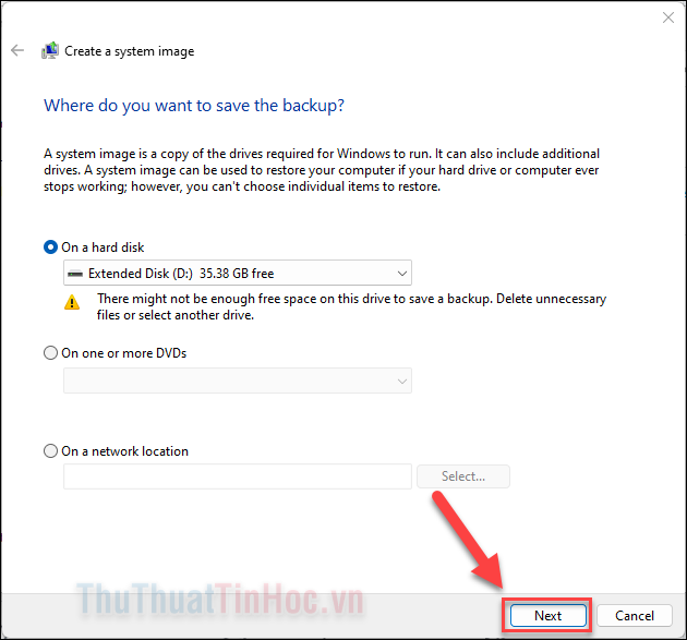 Chọn vị trí lưu trữ System image và nhấn Next
