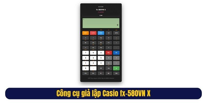 Công cụ giả lập Casio fx-580VN X mô phỏng chính xác chức năng máy thật