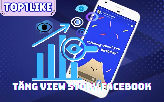 Tăng View Story Facebook - Bí Quyết Giữ Chân Khách Hàng Trong 24 Giờ Vàng Cùng TOP1LIKE